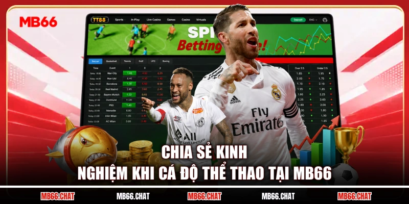 Chia sẻ kinh nghiệm khi cá độ thể thao tại MB66